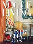 Vogue Living: Country, City, Coast Cover Image