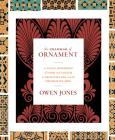 The Grammar of Ornament: A Visual Reference of Form and Colour in Architecture and the Decorative Arts - The Complete and Unabridged Full-Color Cover Image