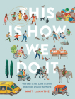 This Is How We Do It: One Day in the Lives of Seven Kids from around the World (Easy Reader Books, Children Around the World Books, Preschool Prep Books) Cover Image