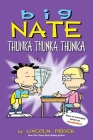 Big Nate: Thunka, Thunka, Thunka By Lincoln Peirce Cover Image