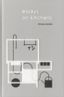 Essays on Kitchens By Ania Rosinke (Editor), Maciej Chmara (Editor), Klara Czerniewska-Andryszczyk (Text by (Art/Photo Books)) Cover Image