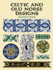 Celtic and Old Norse Designs (Dover Pictorial Archive) Cover Image