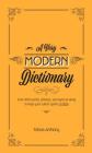 A Very Modern Dictionary: 400 new words, phrases, acronyms and slang to keep your culture game on fleek Cover Image