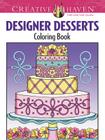 Creative Haven Designer Desserts Coloring Book (Adult Coloring) Cover Image