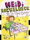 Heidi Heckelbeck and the Tie-Dyed Bunny By Wanda Coven, Priscilla Burris (Illustrator) Cover Image