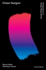 Citizen Designer: Perspectives on Design Responsibility (Second Edition) Cover Image