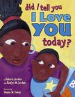 Did I Tell You I Love You Today? Cover Image