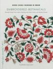 Embroidered Botanicals: Beautiful Motifs That Explore Stitching with Wool, Cotton, and Metallic Threads (Make Good: Japanese Craft Style) Cover Image