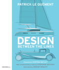 Design Between the Lines By Patrick Le Quément, Stephen Bayley (Foreword by), Stéphane Geffray (Text by (Art/Photo Books)) Cover Image
