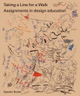 Taking a Line for a Walk: Assignments in Design Education Cover Image
