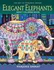 The Art of Marjorie Sarnat: Elegant Elephants Adult Coloring Book Cover Image